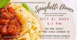 Spaghetti Dinner Fundraiser for Homeless Supplies @ First Presbyterian Church of Aberdeen